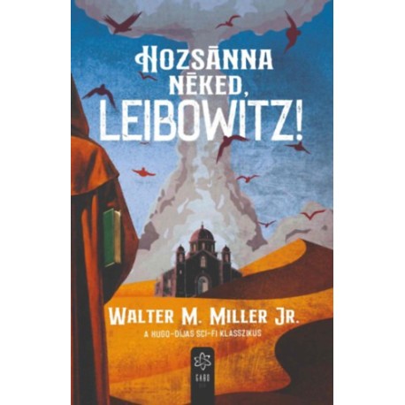 Walter M. Miller: Hozsánna néked, Leibowitz!