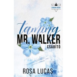 Rosa Lucas: Taming Mr. Walker - Csábító
