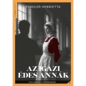 Trádler Henrietta: Az igazi Édes Annák