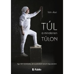 Tóth Ábel: Túl a mindenen túlon