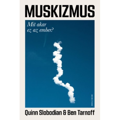 Ben Tarnoff, Quinn Slobodian: Muskizmus