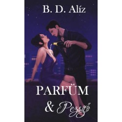 B. D. Alíz: Parfüm & Pezsgő