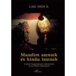 Laki Áron B.: Muszlim szentek és hindu istenek