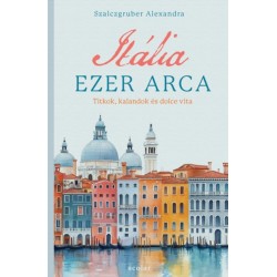Szalczgruber Alexandra: Itália ezer arca
