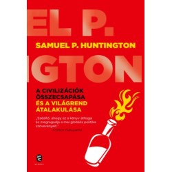 Samuel P. Huntington: A civilizációk összecsapása és a világrend átalakulása
