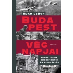 Adam Lebor: Budapest végnapjai