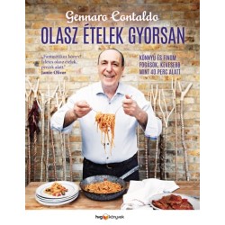 Gennaro Contaldo: Olasz ételek gyorsan