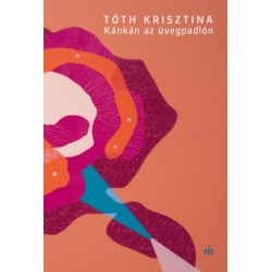 Tóth Krisztina: Kánkán az üvegpadlón