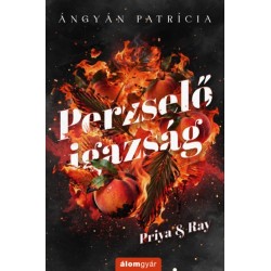 Ángyán Patrícia: Perzselő igazság - Priya & Ray