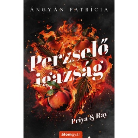 Ángyán Patrícia: Perzselő igazság - Priya & Ray