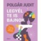 Polgár Judit: Legyél te is bajnok