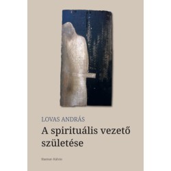 Lovas András: A spirituális vezető születése