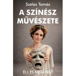 Széles Tamás: A színész művészete