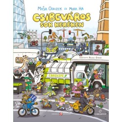 Masa Ogrizek: Csibeváros sok keréken