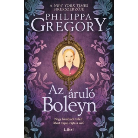 Philippa Gregory: Az áruló Boleyn