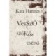 Kata Hannes: Vessző, szóköz, csend