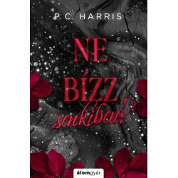 P. C. Harris: Ne bízz senkiben!