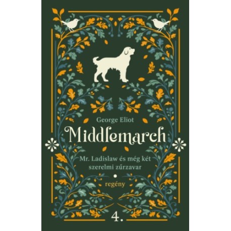 George Eliot: Mr. Ladislaw és még két szerelmi zűrzavar