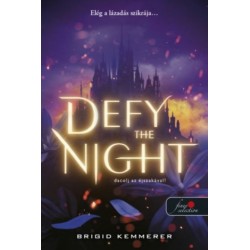 Brigid Kemmerer: Defy the Night - Dacolj az éjszakával!