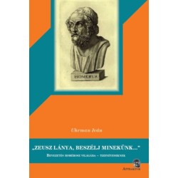 Uhrman Iván: Zeusz lánya, beszélj minekünk...