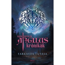 Basa Katalin: Argilus krónikák 2. - Farkasok futása