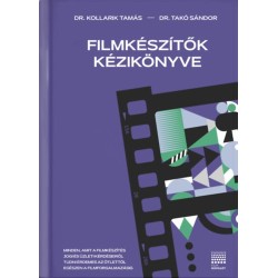 Kollarik Tamás, Dr. Takó Sándor: Filmkészítők kézikönyve