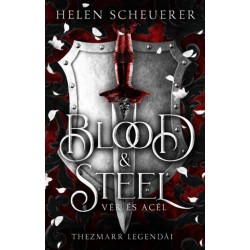 Helen Scheuerer: Blood & Steel - Vér és acél