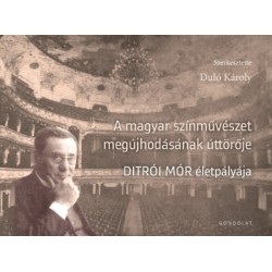A magyar színművészet megújhodásának úttörője