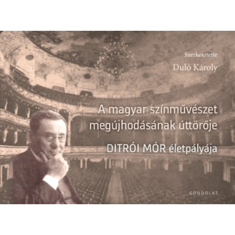 A magyar színművészet megújhodásának úttörője