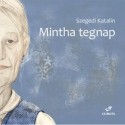 Szegedi Katalin: Mintha tegnap