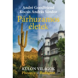 André Goodfriend, Kocsis András Sándor: Párhuzamos életek