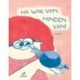 Gaal Mici: Ha wok van, minden van!