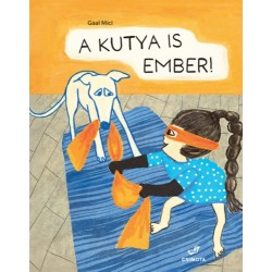 Gaal Mici: A kutya is ember!