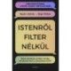 Baji Péter, Nyári Attila: Istenről filter nélkül