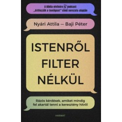Baji Péter, Nyári Attila: Istenről filter nélkül