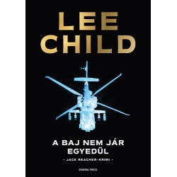 Lee Child: A baj nem jár egyedül