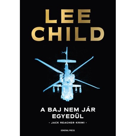 Lee Child: A baj nem jár egyedül