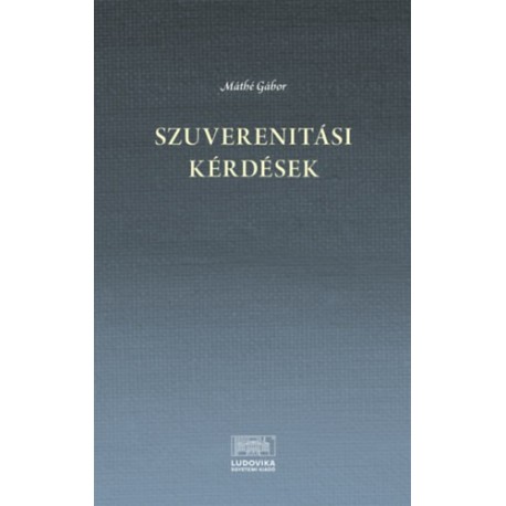 Máthé Gábor: Szuverenitási kérdések (16-21. század)