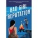 Elle Kennedy: Bad Girl Reputation - A zűrös lány