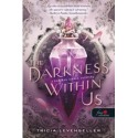 Tricia Levenseller: The Darkness Within Us - A bennünk lakozó sötétség