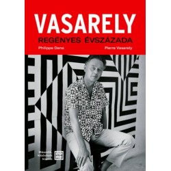 Pierre Vasarely, Philippe Dana: Vasarely regényes évszázada - második, bővített kiadás