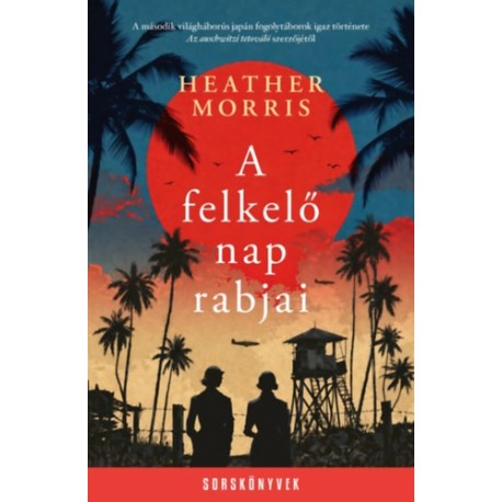 Heather Morris: A felkelő nap rabjai