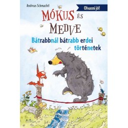 Andreas H. Schmachtl: Mókus és medve - Bátrabbnál bátrabb erdei történetek