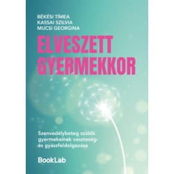 Kassai Szilvia, Békési Tímea, Mucsi Georgina: Elveszett gyermekkor