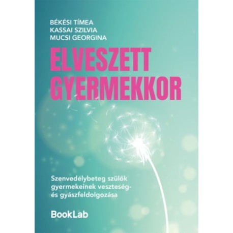 Kassai Szilvia, Békési Tímea, Mucsi Georgina: Elveszett gyermekkor