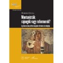 Homoki Gyula: Montanisták: rajongók vagy reformerek?