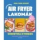 Kynigos Christina: Egészséges air fryer lakomák