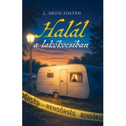 Dézsi L. Zoltán: Halál a lakókocsiban