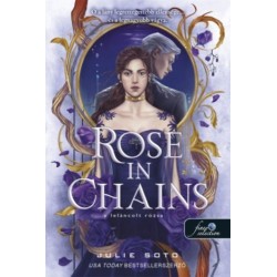Julie Soto: Rose in Chains - A leláncolt rózsa