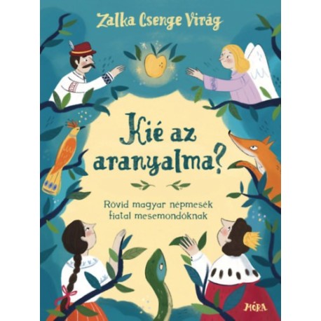 Zalka Csenge Virág: Kié az aranyalma?